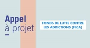 Fonds de lutte contre les addictions (FLCA) 2022